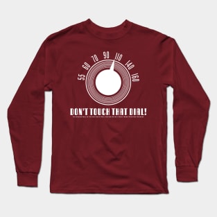 Don't Touch That Dial (White) - The Adventures of Captain Radio Long Sleeve T-Shirt